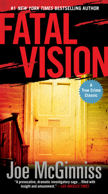 Fatal Vision: A True Crime Classic by Joe McGinniss