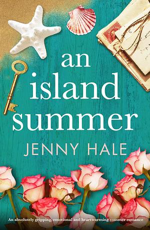 An Island Summer: An Absolutely Gripping, Emotional and Heartwarming Summer Romance by Jenny Hale