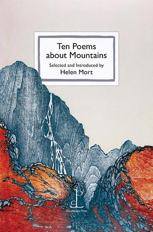 Ten poems about mountains  by Helen Mort