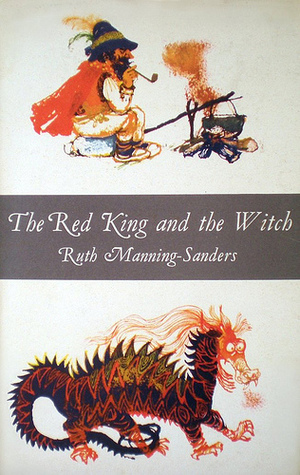 The Red King and the Witch: Gypsy Folk and Fairy Tales by Ruth Manning-Sanders