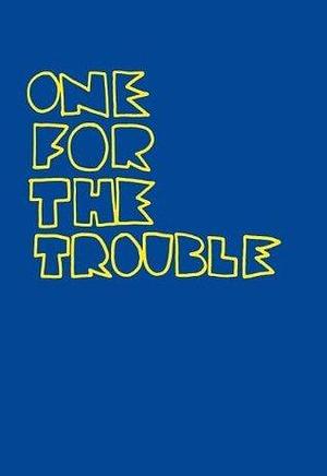One for the Trouble by Jon McGregor, Patrick Neate, Patrick Neate, Patrick Ness