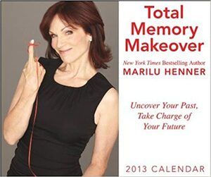 Total Memory Makeover 2013 Calendar by Marilu Henner, Lorin Henner