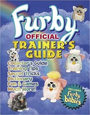 The Official Furby Trainer's Guide by J. Douglas Arnold, Mark Elies