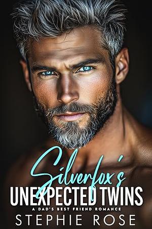 Silverfox's Unexpected Twins by Stephie Rose