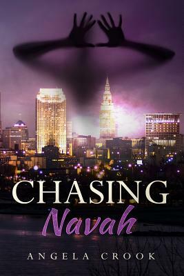 Chasing Navah by Angela Crook