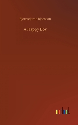 A Happy Boy by Bjørnstjerne Bjørnson