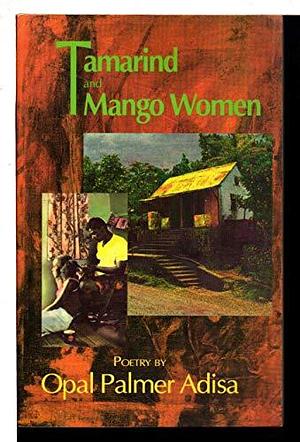 Tamarind and Mango Women: Poetry by Opal Palmer Adisa
