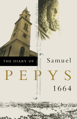 The Diary of Samuel Pepys: 1664 by Samuel Pepys