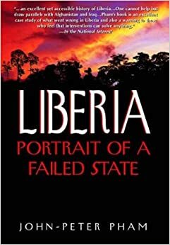 Liberia: Portrait of a Failed State by John-Peter Pham