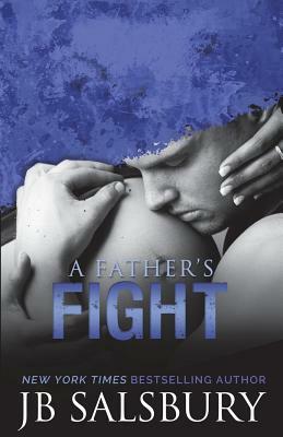 A Father's Fight by J.B. Salsbury