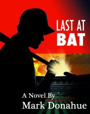 Last at Bat by Mark Donahue