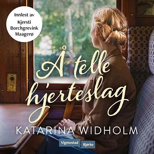 Å telle hjerteslag by Katarina Widholm