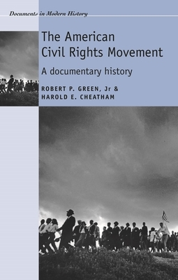 The American Civil Rights Movement by Robert Green, Harold Cheatham