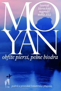 Obfite piersi, pełne biodra by Mo Yan, Katarzyna Kulpa