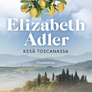 Kesä Toscanassa by Elizabeth Adler