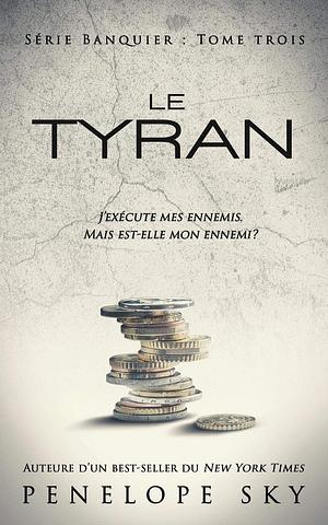 Le tyran by Penelope Sky