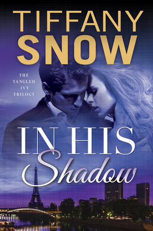 In His Shadow by Tiffany Snow