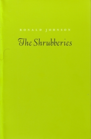 The Shrubberies by Ronald Johnson