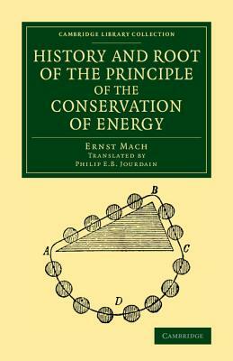 History and Root of the Principle of the Conservation of Energy by Ernst Mach