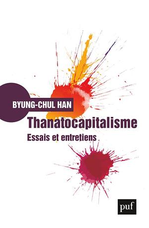 Thanatocapitalisme by Byung-Chul Han