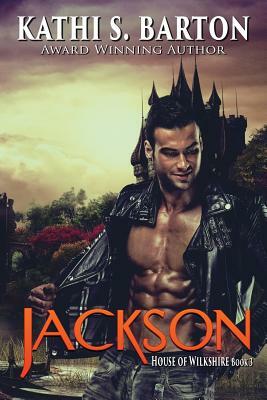 Jackson: House of Wilkshire &#8213; Paranormal Dragon Shifter Romance by Kathi S. Barton