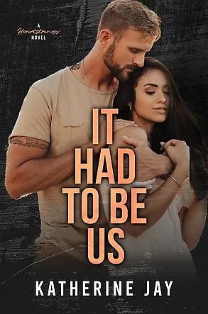 It Had To Be Us by Katherine Jay