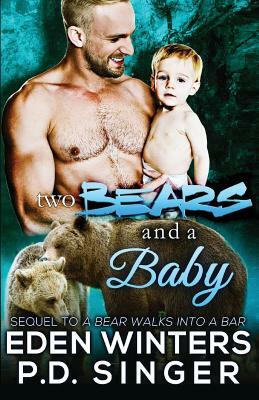 Two Bears and a Baby by Eden Winters, P.D. Singer