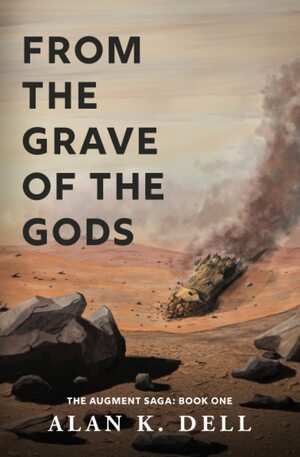 From the Grave of the Gods by Alan K. Dell