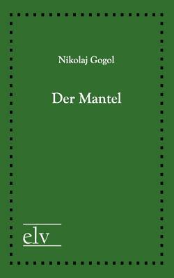 Der Mantel by Nikolai Gogol