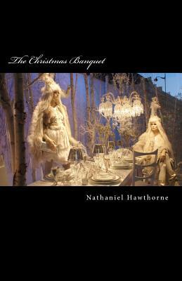 The Christmas Banquet by Nathaniel Hawthorne