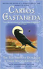 The Teachings of Don Juan: A Yaqui Way of Knowledge by Carlos Castaneda