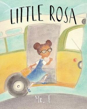 Little Rosa by Mr. E
