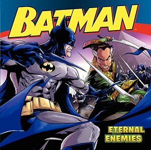 Batman Classic: Eternal Enemies by John Sazaklis, Andie Tong