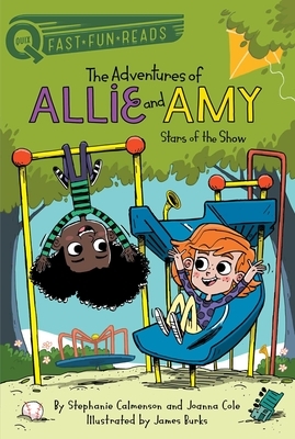 Stars of the Show: The Adventures of Allie and Amy 3 by Joanna Cole, Stephanie Calmenson