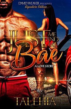 Just Me and My Bae by Talehia, Talehia
