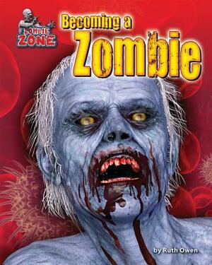 Becoming a Zombie by Ruth Owen