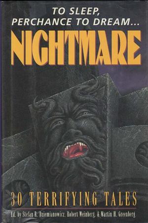 To Sleep, Perchance to Dream...Nightmare: 30 Terrifying Tales by Martin H. Greenberg