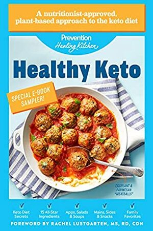 Healthy Keto: Prevention Healing Kitchen Sampler: 75+ Plant-Based, Low-Carb, High-Fat Recipes by Rachel Lustgarten, Prevention