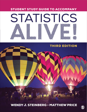 Student Study Guide to Accompany Statistics Alive! by Matthew Price, Wendy J. Steinberg, Zoe Brier