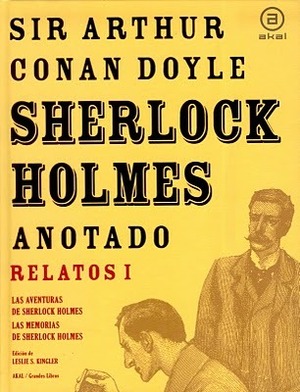Sherlock Holmes anotado: Relatos I by Leslie S. Klinger, Arthur Conan Doyle
