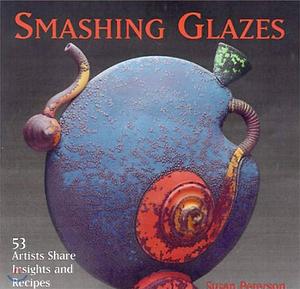 Smashing Glazes by Susan Peterson