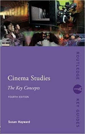 Cinema Studies: The Key Concepts by Susan Hayward