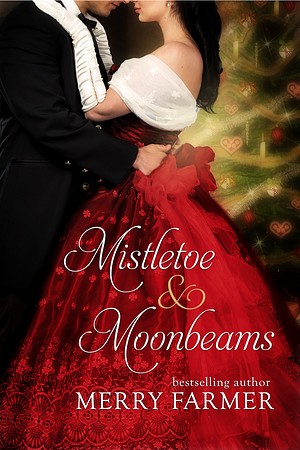 Mistletoe and Moonbeams by Merry Farmer