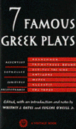 Seven Famous Greek Plays by Whitney J. Oates