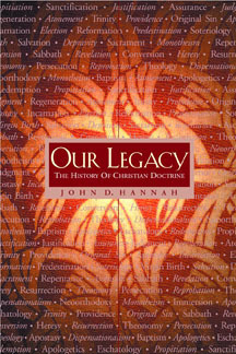 Our Legacy: The History of Christian Doctrine by Donna Vander Griend, John D. Hannah