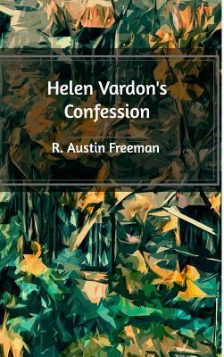 Helen Vardon's Confession by R. Austin Freeman