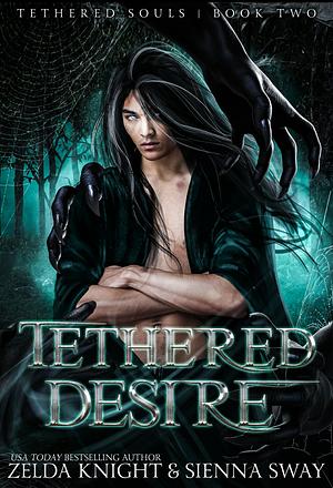 Tethered Desire  by Sienna Sway, Zelda Knight