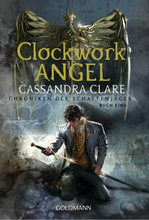 Clockwork Angel by Cassandra Clare