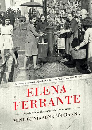Minu geniaalne sõbranna by Elena Ferrante