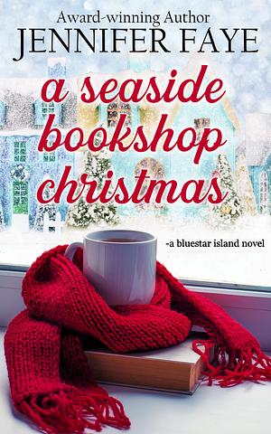 A Seaside Bookshop Christmas: A Single Dad, Friends to Lovers Small Town Romance by Jennifer Faye